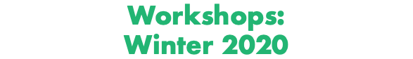 Workshops: Winter 2020